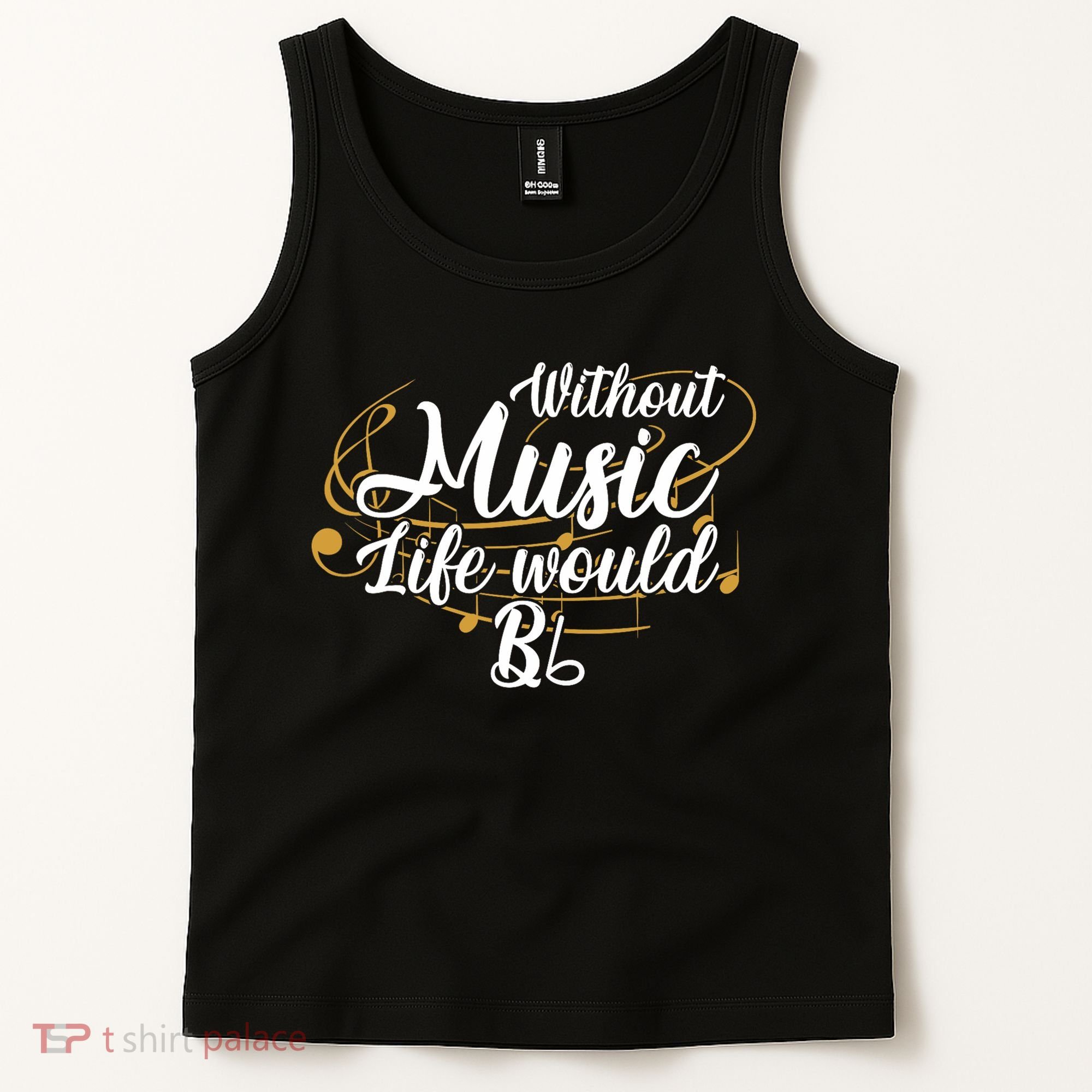 Without Music Life Would B Flat Ii Funny Music Quotes Lover Tank Top