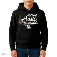 Without Music Life Would B Flat Ii Funny Music Quotes Lover Kids Hoodie thumb 4