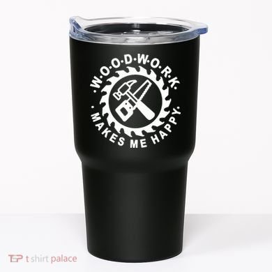 Woodwork Makes Me Happy Tumbler