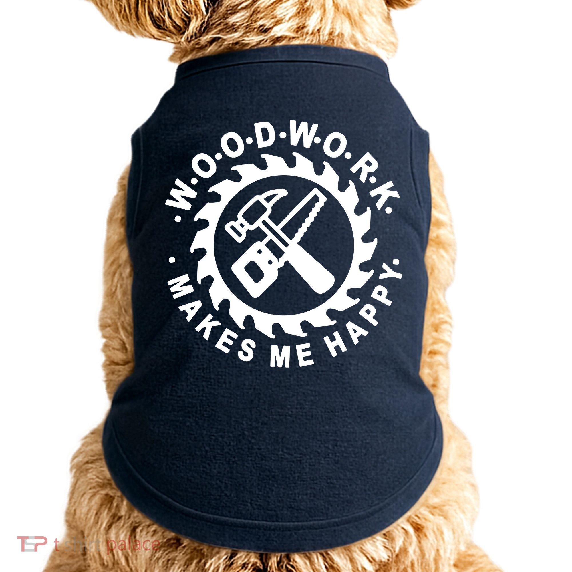 Woodwork Makes Me Happy Doggie Tank