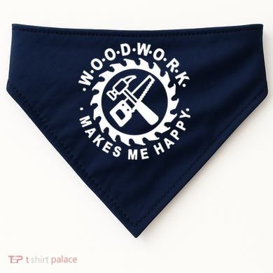 Woodwork Makes Me Happy USA-Made Doggie Bandana