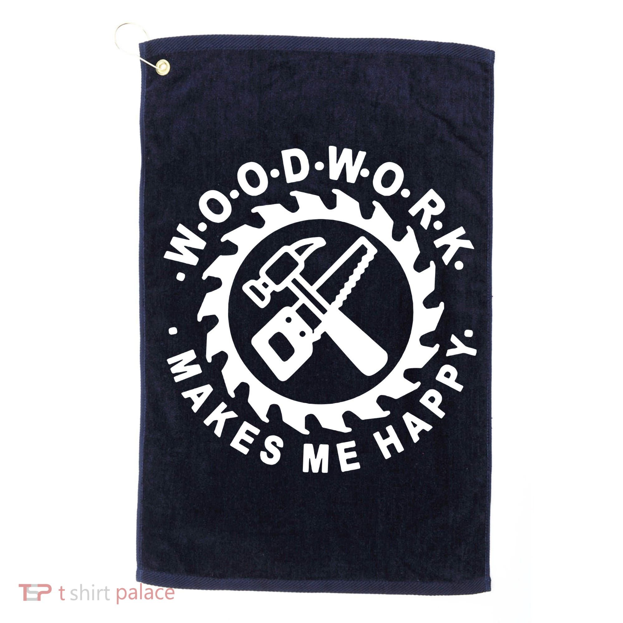Woodwork Makes Me Happy Golf Towel
