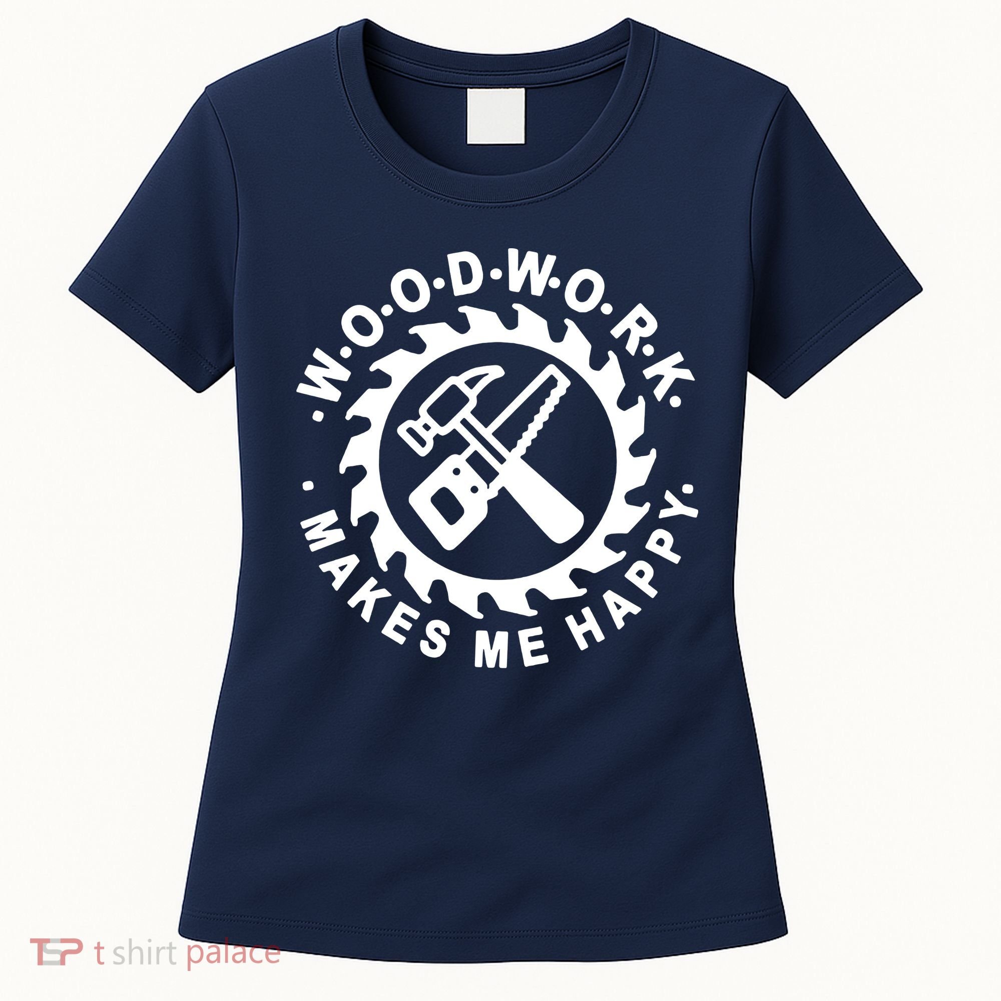 Woodwork Makes Me Happy Women's T-Shirt