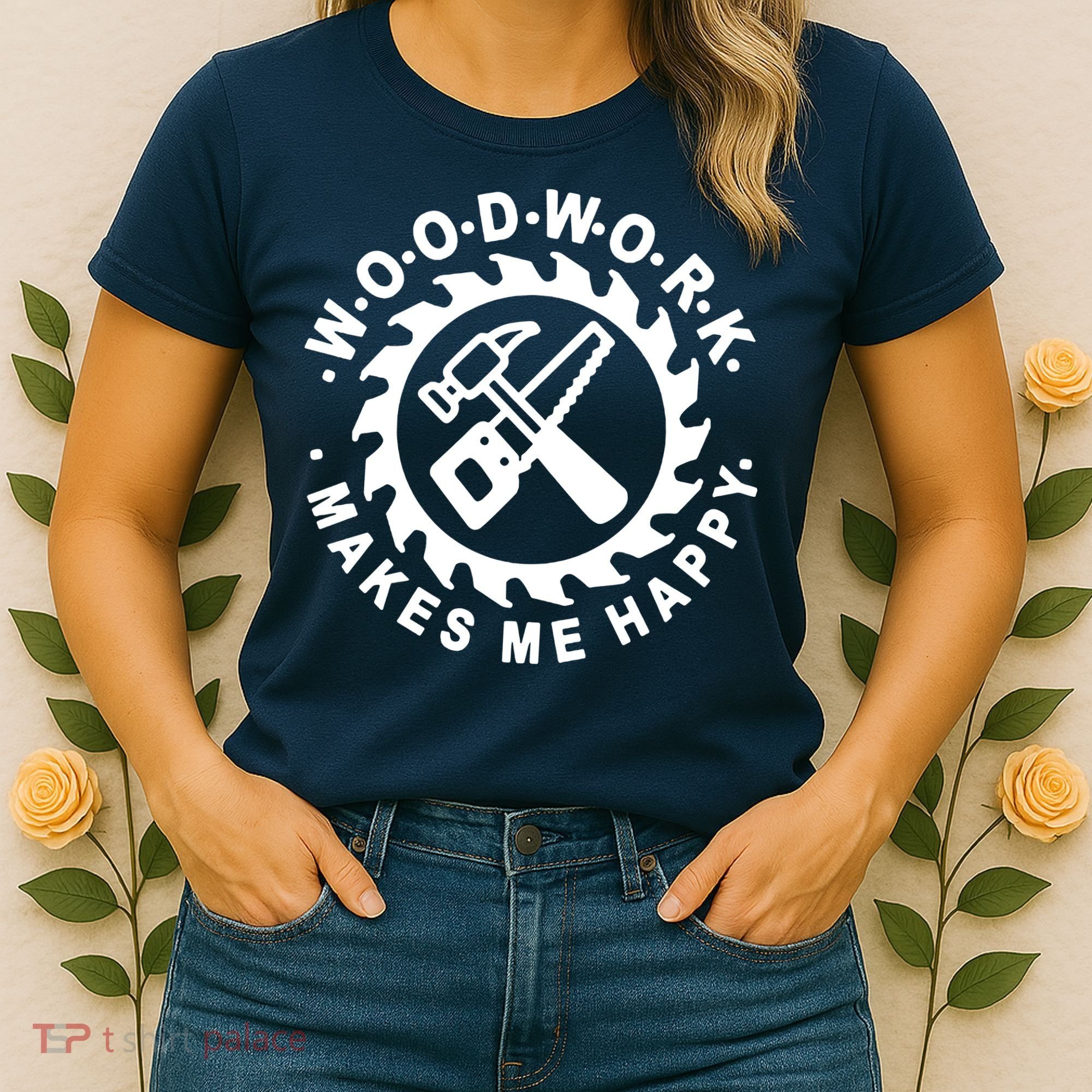 Woodwork Makes Me Happy Women's T-Shirt