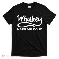 Whiskey Made Me Do It Funny T-Shirt thumb 0