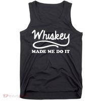 Whiskey Made Me Do It Funny Tank Top thumb 0