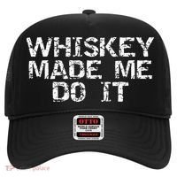 Whiskey Made Me Do It Funny Fathers Day Gift Alcohol Hat thumb 0