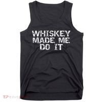 Whiskey Made Me Do It Funny Fathers Day Gift Alcohol Tank Top thumb 0