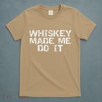 Whiskey Made Me Do It Funny Fathers Day Gift Alcohol T-Shirt thumb 5