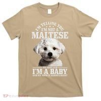 Womens Maltese Mom Said Im A Baby Funny Maltese Dog T-Shirt thumb 0