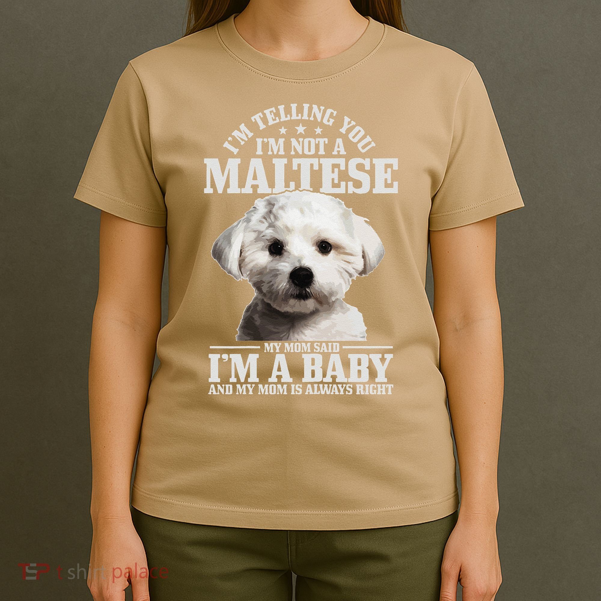 Womens Maltese Mom Said Im A Baby Funny Maltese Dog T-Shirt