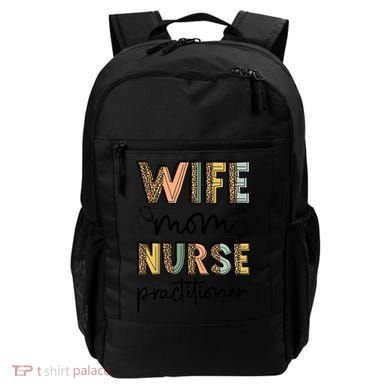 Wife Mom Nurse Practitioner Np Nurse Practitioners Great Gift Backpack