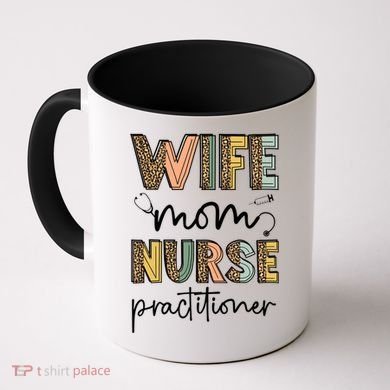 Wife Mom Nurse Practitioner Np Nurse Practitioners Great Gift Coffee Mug