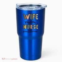 Wife Mom Nurse Practitioner Np Nurse Practitioners Great Gift Tumbler thumb 0