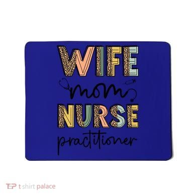 Wife Mom Nurse Practitioner Np Nurse Practitioners Great Gift Mousepad