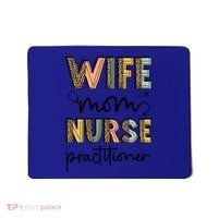 Wife Mom Nurse Practitioner Np Nurse Practitioners Great Gift Mousepad thumb 0