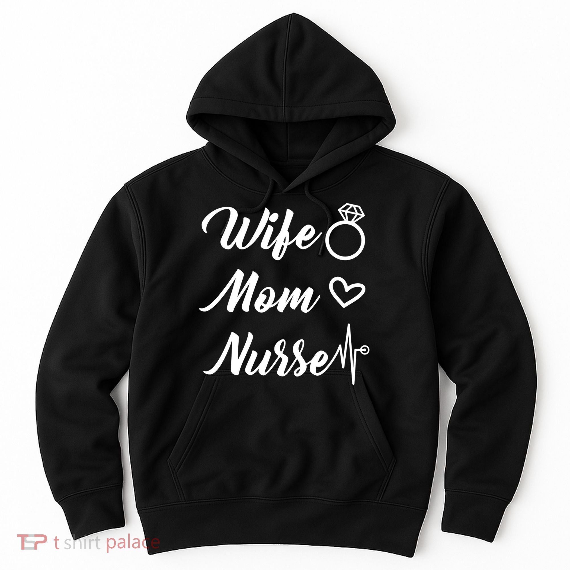 Wife Mom Nurse Cute Gift Hoodie