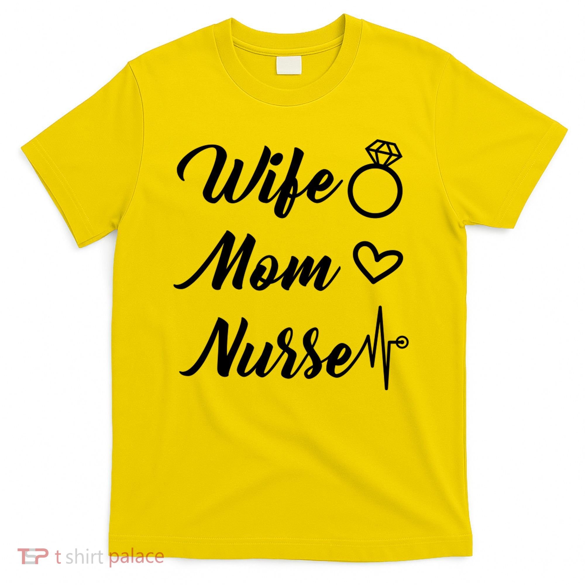 Wife Mom Nurse Cute Gift T-Shirt