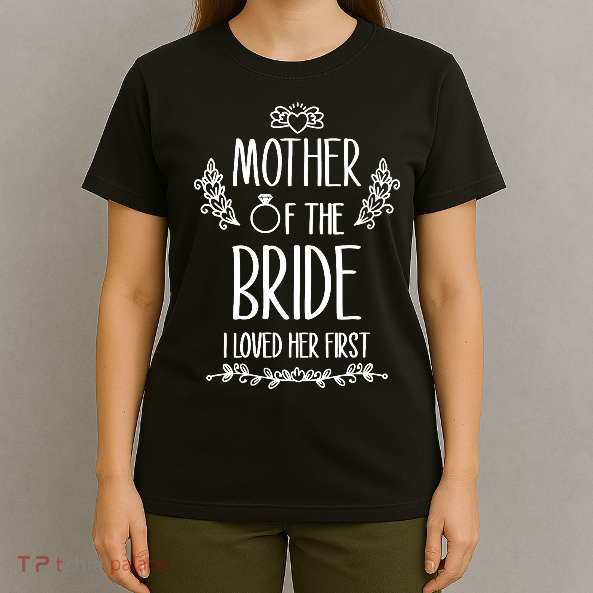 Wo Mother Of The Bride I Loved Her First T-Shirt