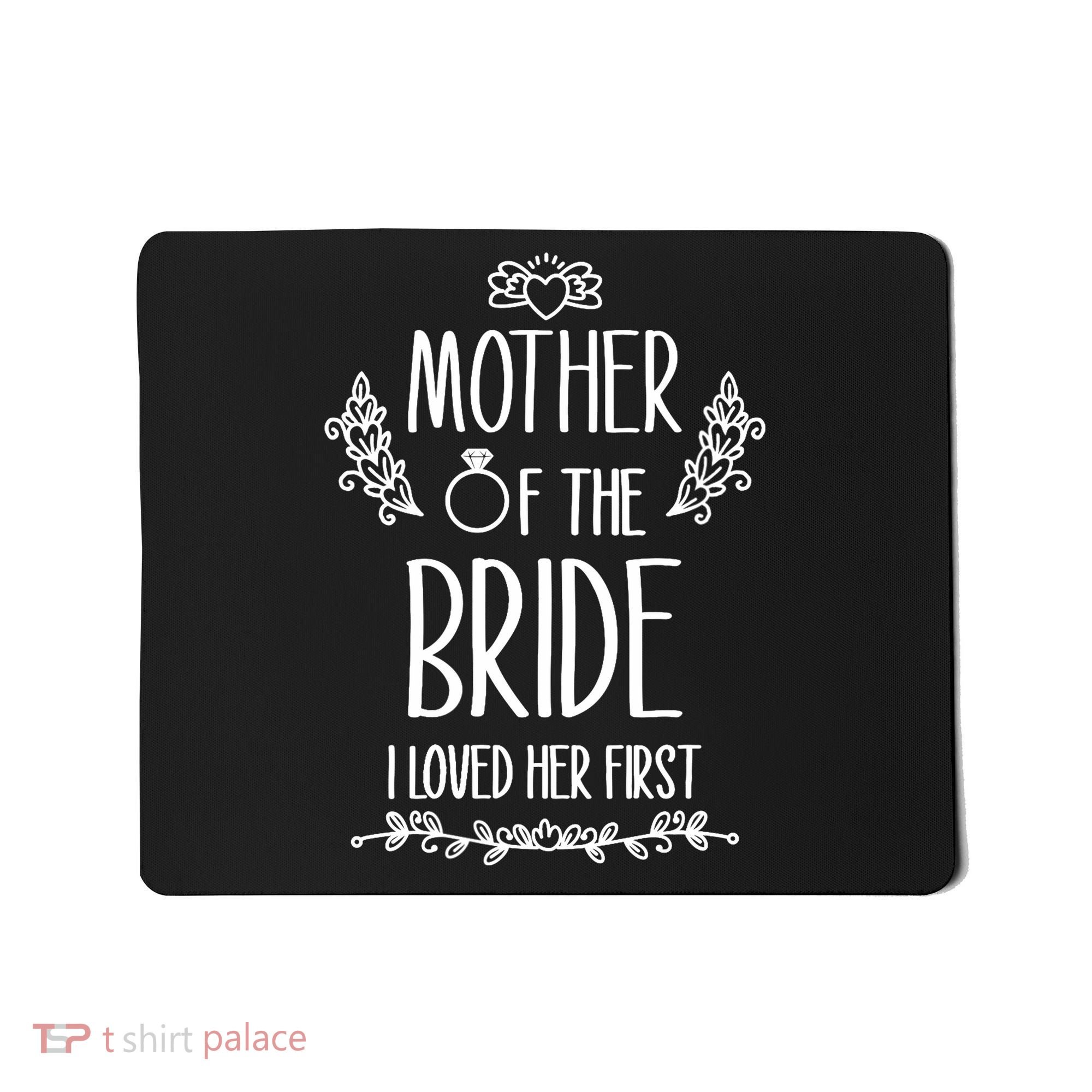 Wo Mother Of The Bride I Loved Her First Mousepad