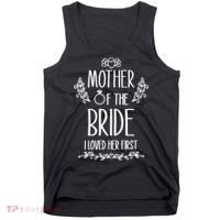 Wo Mother Of The Bride I Loved Her First Tank Top thumb 0