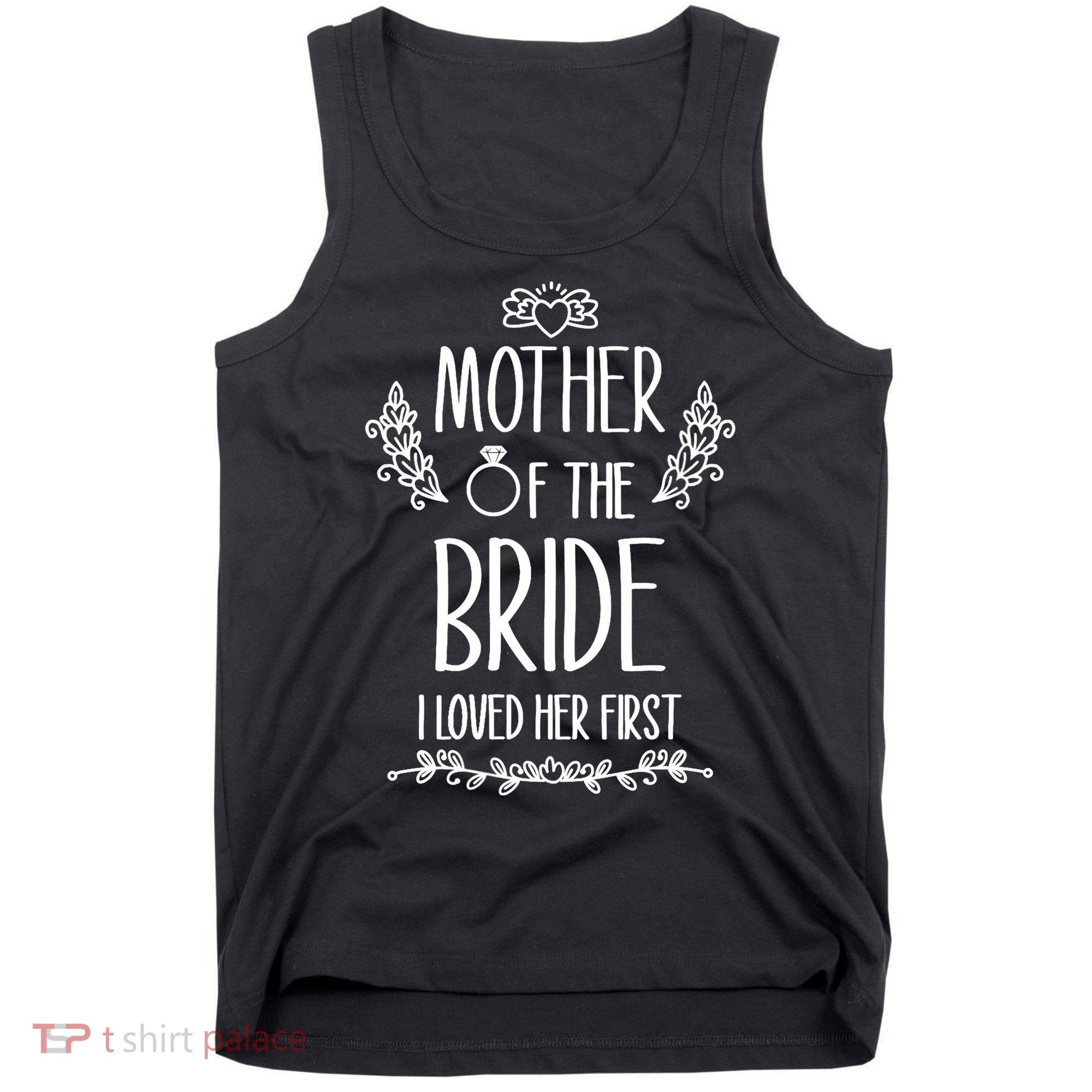Wo Mother Of The Bride I Loved Her First Tank Top