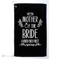 Wo Mother Of The Bride I Loved Her First Golf Towel thumb 0