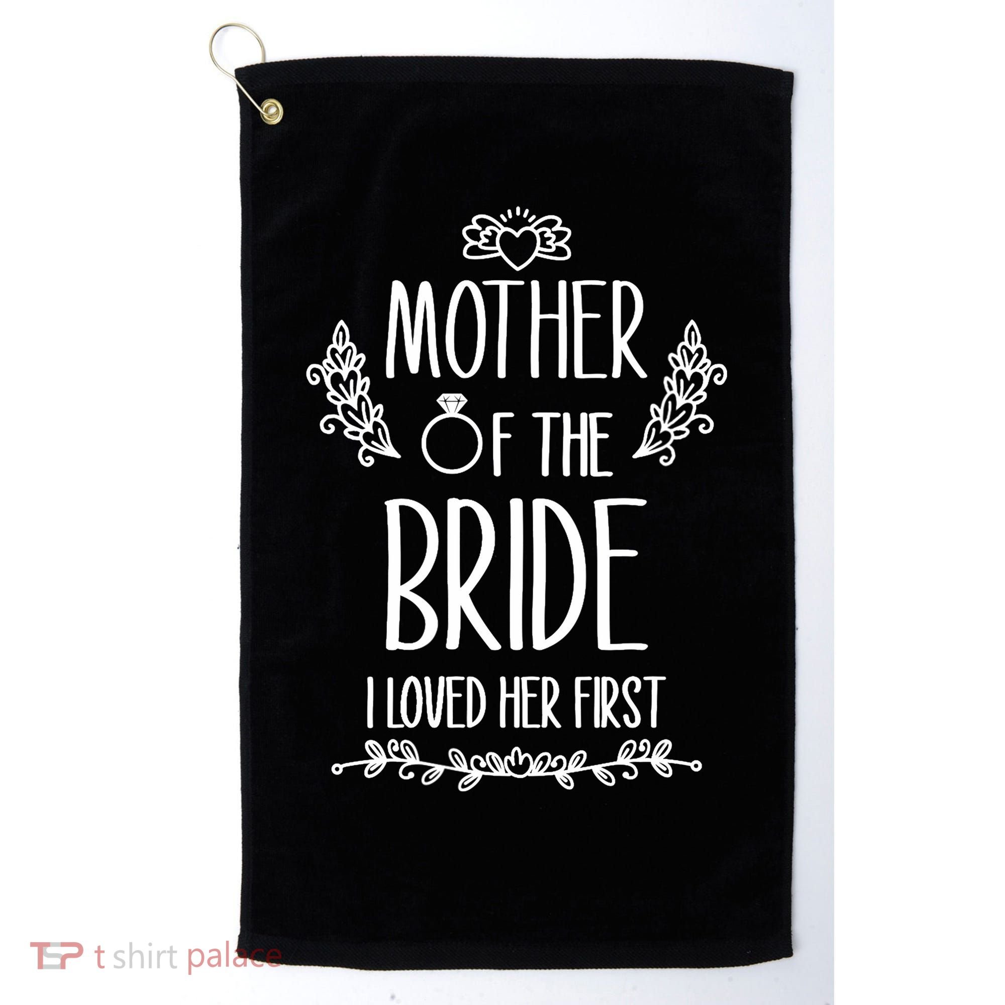 Wo Mother Of The Bride I Loved Her First Golf Towel