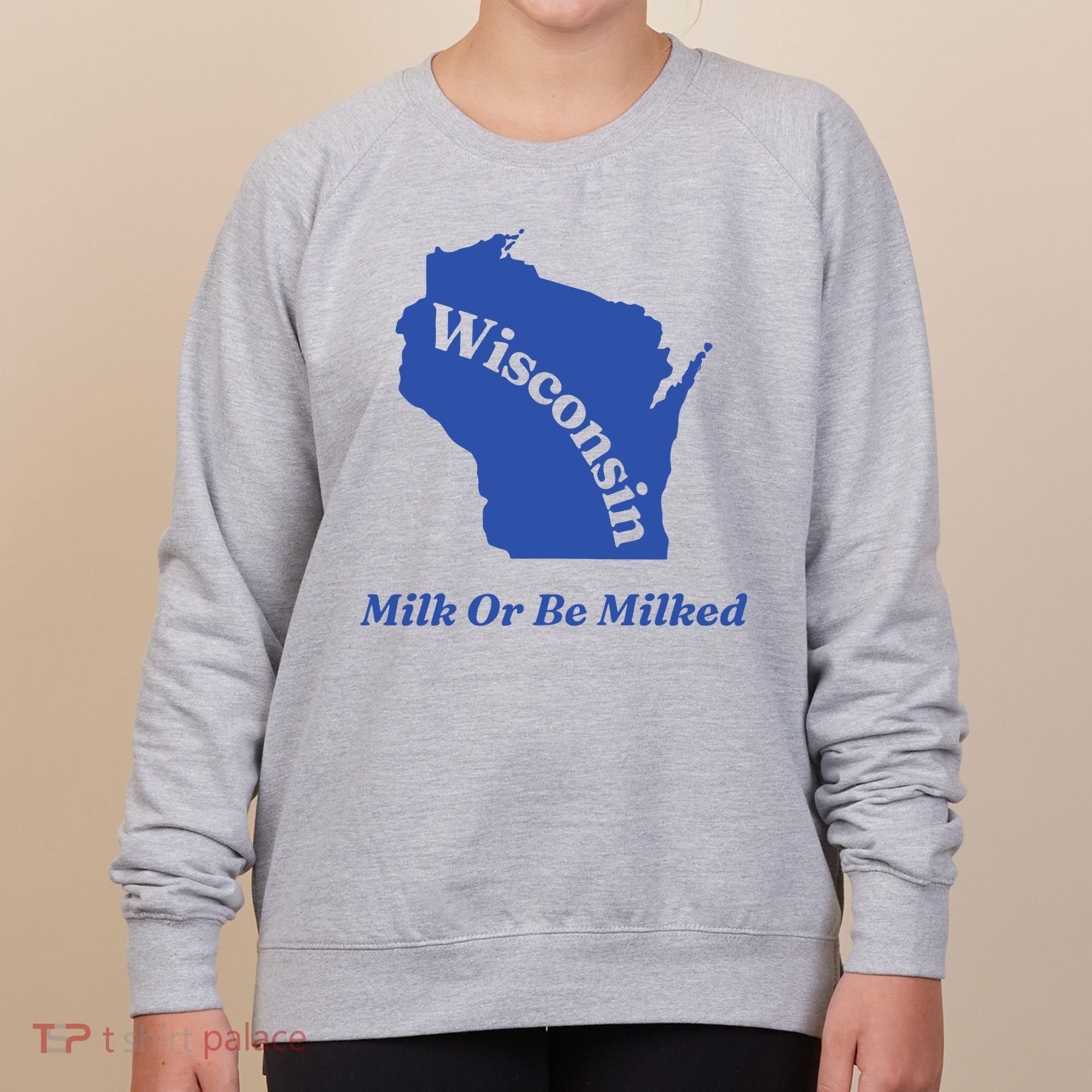 Wisconsin Milk Or Be Milked Women's Sweatshirt