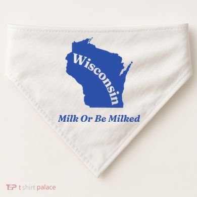 Wisconsin Milk Or Be Milked USA-Made Doggie Bandana