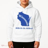 Wisconsin Milk Or Be Milked Hoodie thumb 2