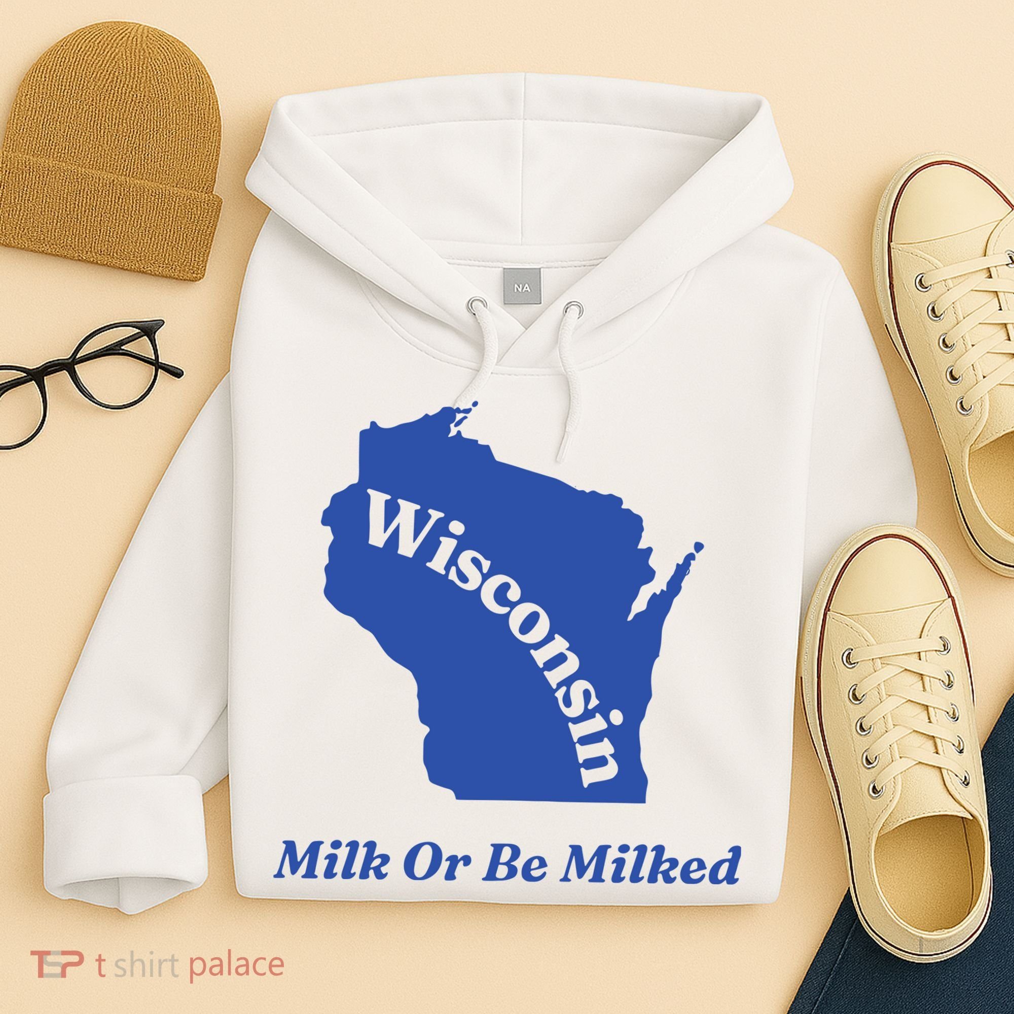 Wisconsin Milk Or Be Milked Hoodie