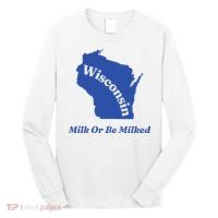Wisconsin Milk Or Be Milked Long Sleeve Shirt thumb 0