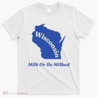 Wisconsin Milk Or Be Milked T-Shirt thumb 0