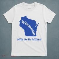 Wisconsin Milk Or Be Milked T-Shirt thumb 5