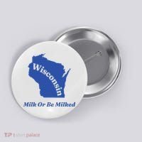 Wisconsin Milk Or Be Milked Button thumb 0