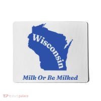 Wisconsin Milk Or Be Milked Mousepad thumb 0