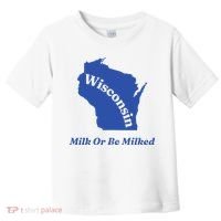 Wisconsin Milk Or Be Milked Toddler T-Shirt thumb 0
