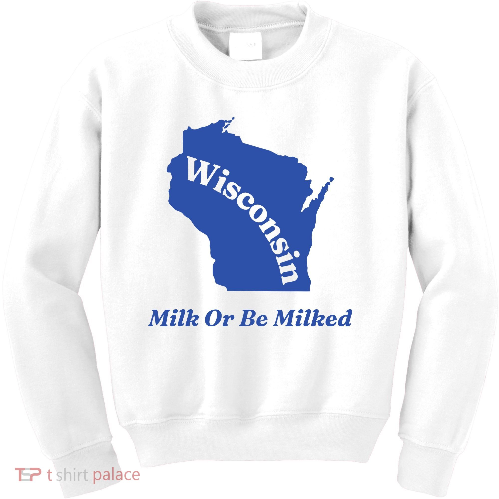 Wisconsin Milk Or Be Milked Kids Sweatshirt