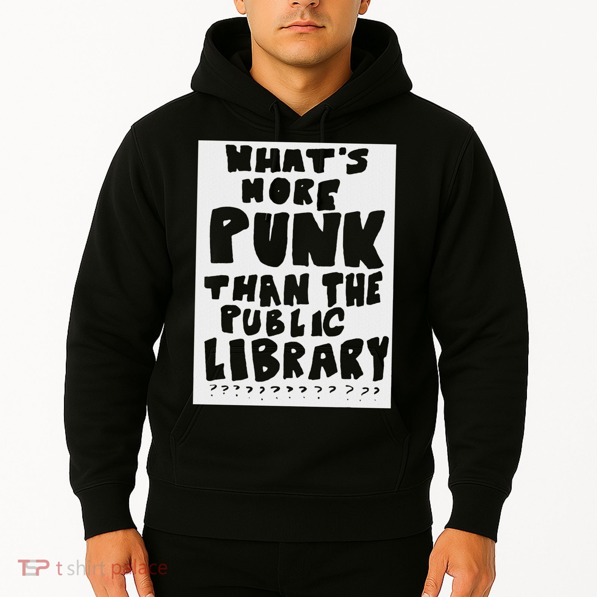 WhatS More Punk Than The Public Library Funny Saying Quote Hoodie