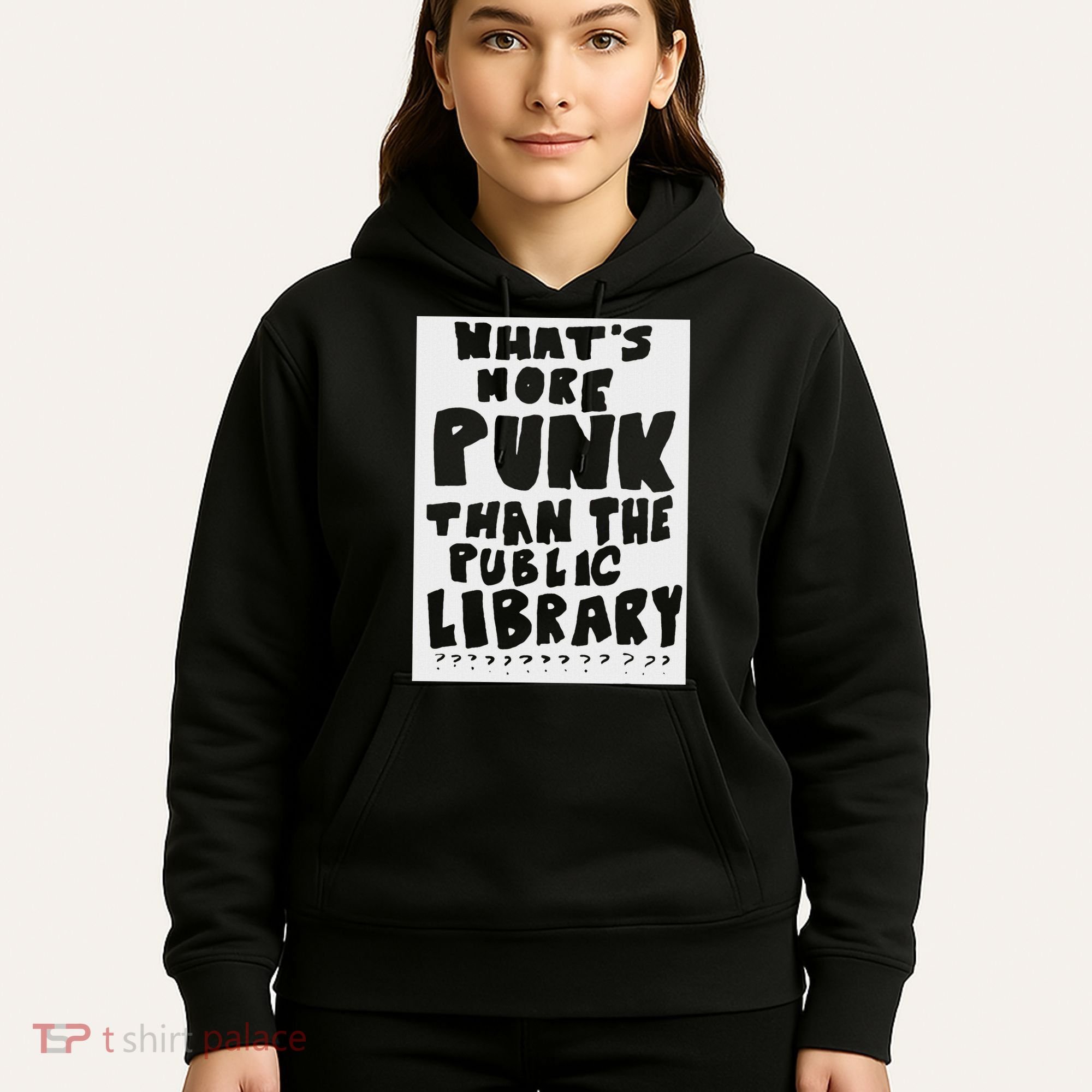 WhatS More Punk Than The Public Library Funny Saying Quote Hoodie