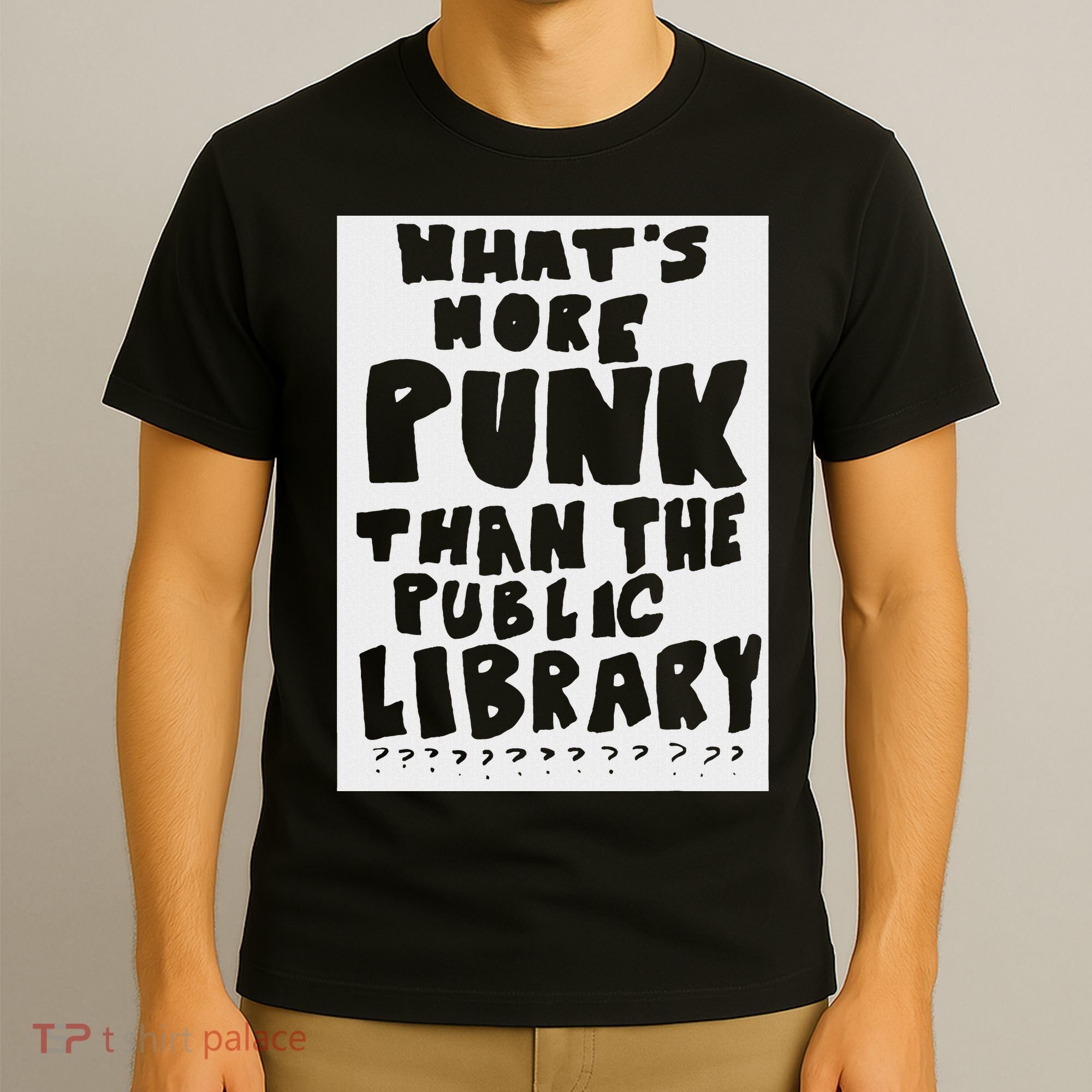 WhatS More Punk Than The Public Library Funny Saying Quote T-Shirt