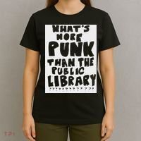 WhatS More Punk Than The Public Library Funny Saying Quote T-Shirt thumb 4