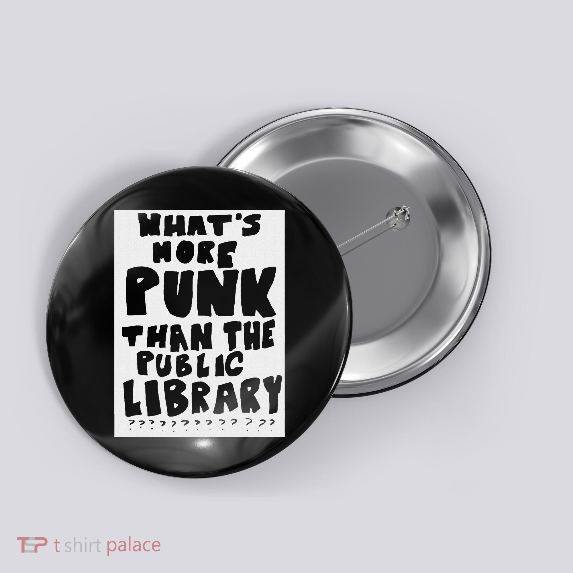 WhatS More Punk Than The Public Library Funny Saying Quote Button