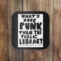 WhatS More Punk Than The Public Library Funny Saying Quote Coaster thumb 0