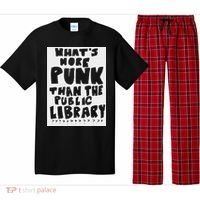 WhatS More Punk Than The Public Library Funny Saying Quote Pajama Set thumb 0