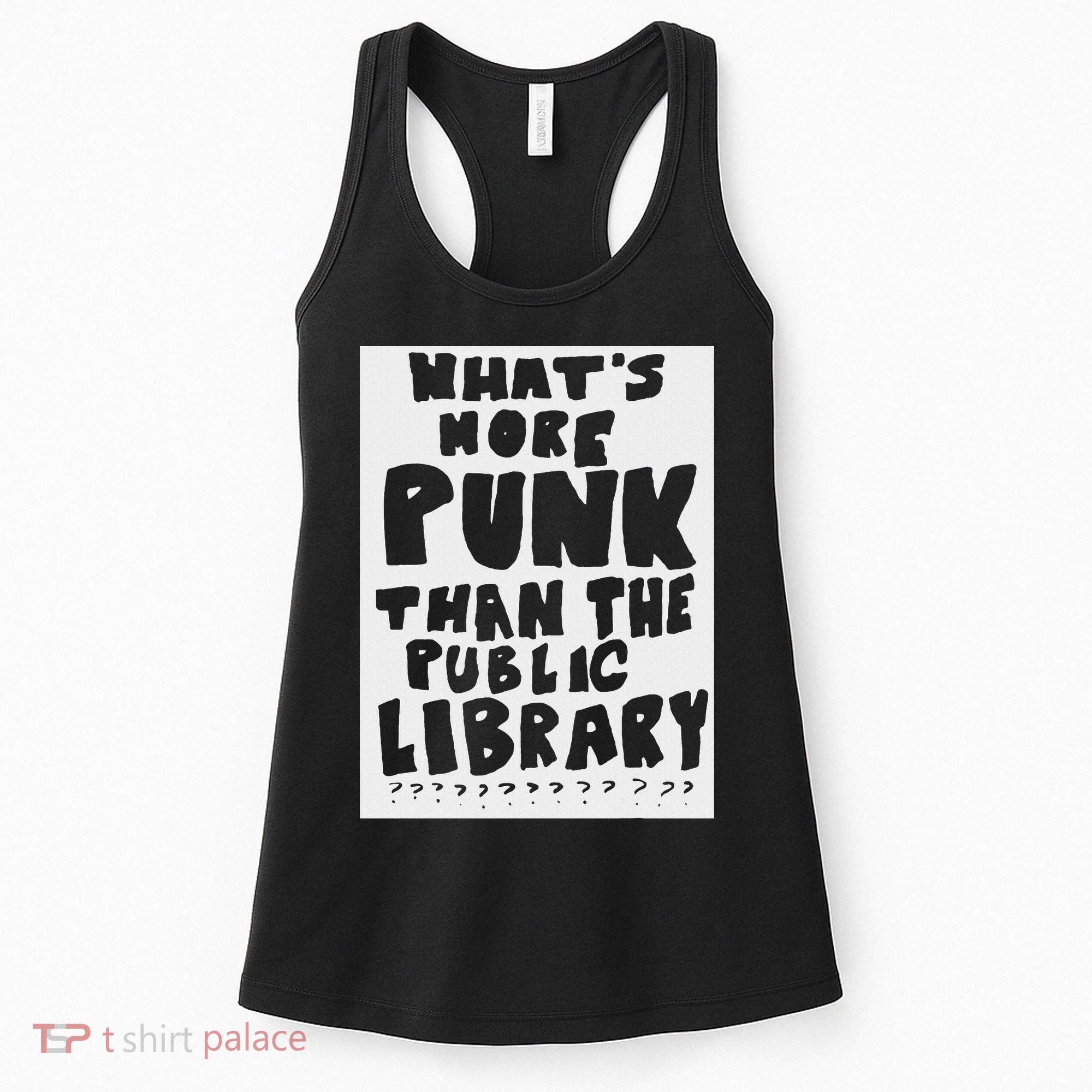 WhatS More Punk Than The Public Library Funny Saying Quote Women's Tank Top