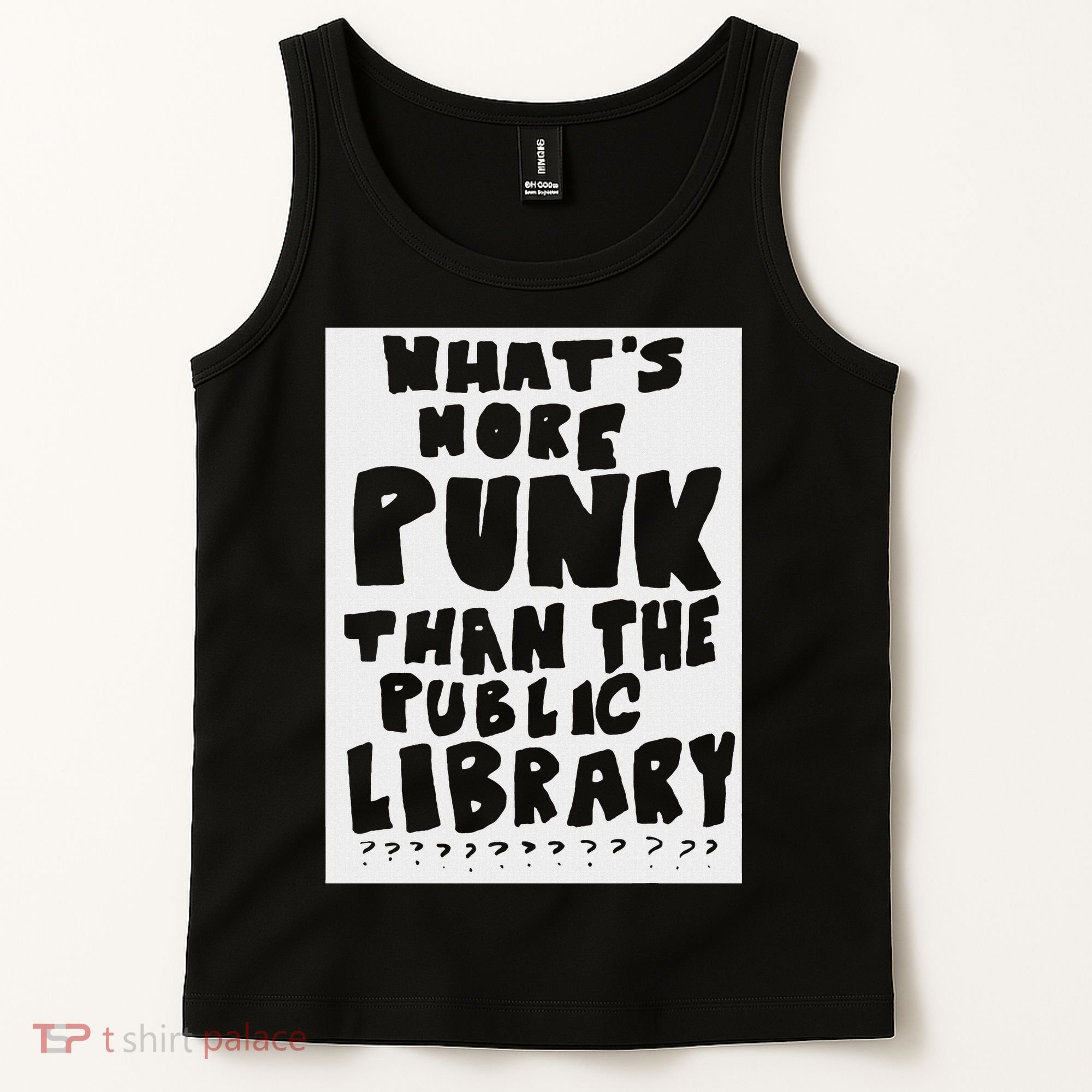 WhatS More Punk Than The Public Library Funny Saying Quote Tank Top