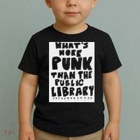 WhatS More Punk Than The Public Library Funny Saying Quote Toddler T-Shirt thumb 2