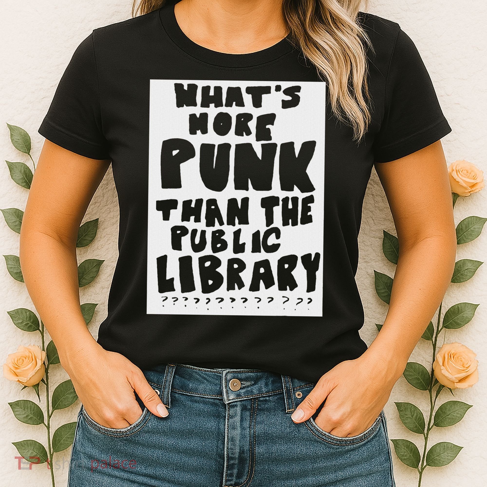 WhatS More Punk Than The Public Library Funny Saying Quote Women's T-Shirt